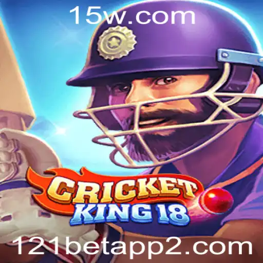 121betapp | CricketKing18: Explorando o Mundo do Jogo e a Excitante Jornada com 121betapp