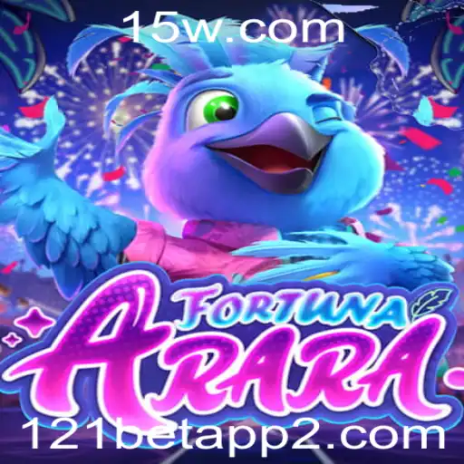 121betapp | Descubra FortunaArara: O Novo Fenômeno do Jogo com 121betapp
